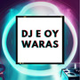 Dj e Oy Waras