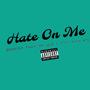 Hate On Me (Explicit)