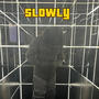 Slowly (Explicit)