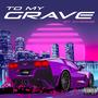 To My Grave (Explicit)