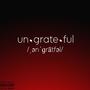 Ungrateful (Explicit)