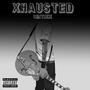 Xhausted (Explicit)