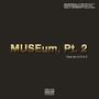 MUSEum, Pt. 2 (Explicit)