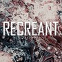 Recreant (Explicit)