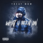 What U Been On (Explicit)