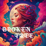 Broken Free