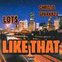 Like That (feat. Christo Sparkkzz) [Explicit]