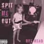 SPIT ME OUT (Explicit)