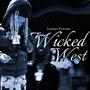 WICKED WEST (Explicit)