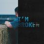 I'm Broken (Explicit)