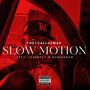 SLOW MOTION (Explicit)