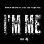 I'M ME (feat. Fetti Meechie)