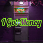 I Got Money (Explicit)