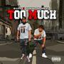 TOO MUCH (feat. Domino Da Great) [Explicit]