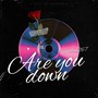 Are You Down (Explicit)