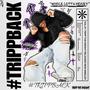 #TRIPPBACK (Explicit)