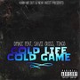 Cold Life Cold Game (feat. Savii Cross & Tiago) [Explicit]