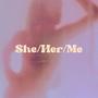 She/Her/Me