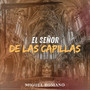 El señor De Las Capillas