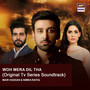 Woh Mera Dil tha (Original TV Series Soundtrack)