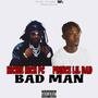 Bad Man (feat. Prince Lil Dad) [Explicit]