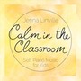 Calm in the Classroom