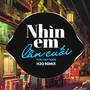 Nhìn Em Lần Cuối (Remix Vinahouse)