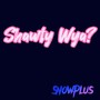 Shawty Wya? (Explicit)