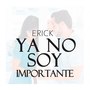 Ya No Soy Importante