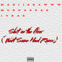 Shxt on the floor (Want some head gmix) (feat. Murda6zae & 1trae) [Explicit]