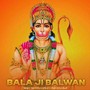 Bala Ji Balwan