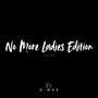 No More Ladies Edition (Explicit)