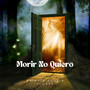 Morir No Quiero (Explicit)