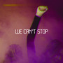 We Can't Stop