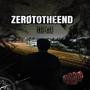 ZERØTOTHEEND (Explicit)