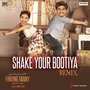 Shake Your Bootiya (Remix by Aishwarya Tripathi) [From 