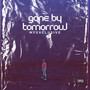 Gone by Tomorrow (Explicit)