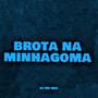 Brota aqui na minha goma (Explicit)