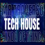 Tech house kind of thing