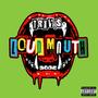 LOUD MOUTH (Explicit)