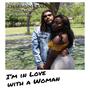 I'm in Love With a Woman (feat. Kierra Matovu & Promethius)