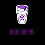 Robo Trippin (feat. Droga & Guap_The_Infinity) [Explicit]