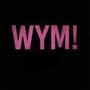 WYM! (Explicit)
