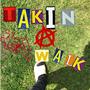 TAKIN A WALK (Explicit)