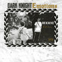 Dark Knight Emotions (Deluxe) [Explicit]