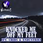 Knocked Me Off My Feet (feat. Chibs & Endustrie)