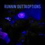 Runnin' Outta Options (Explicit)