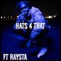 HATS 4 THAT (feat. Raysta) [Explicit]