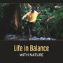 Life in Balance with Nature – Healing Power of Total Relax, Yoga in Nature Space, Soothing Sounds of Rain, Ocean Waves, Singing Birds in Forest