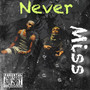 Never Miss (Explicit)